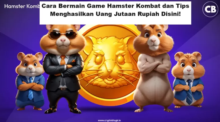 Cara Bermain Game Hamster Kombat dan Tips  Menghasilkan Uang Jutaan Rupiah Disini!