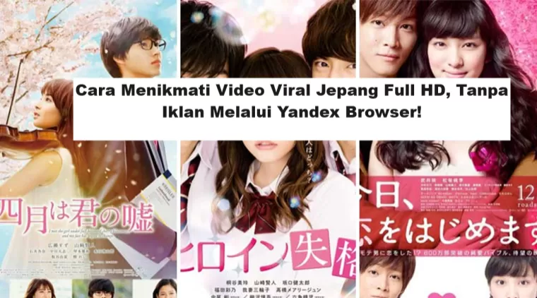 Cara Menikmati Video Viral Jepang Full HD, Tanpa Iklan Melalui Yandex Browser!