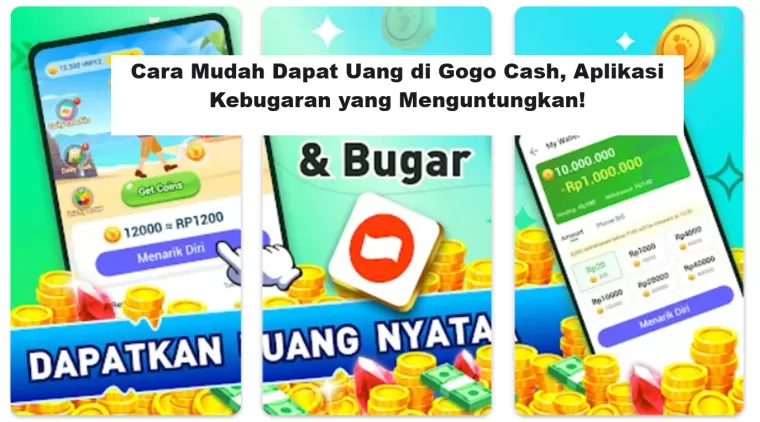 Cara Mudah Dapat Uang di Gogo Cash, Aplikasi Penghasil Uang yang Menguntungkan!