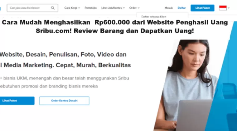 Cara Mudah Menghasilkan  Rp600.000 dari Website Penghasil Uang Sribu.com! Review Barang dan Dapatkan Uang!