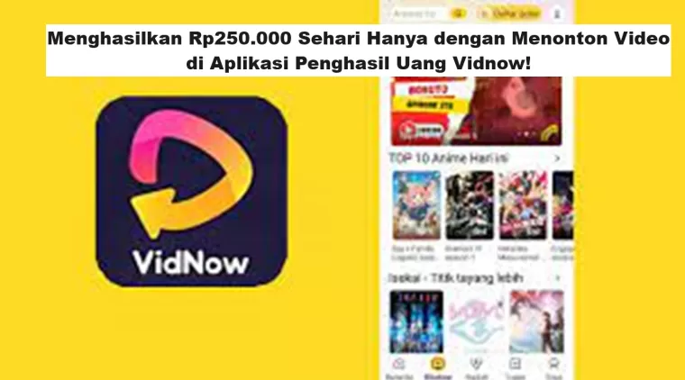 Menghasilkan Rp250.000 Sehari Hanya dengan Menonton Video di Aplikasi Penghasil Uang Vidnow!