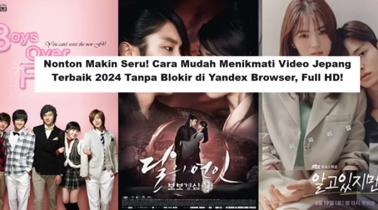 Nonton Makin Seru! Cara Mudah Menikmati Video Jepang Terbaik 2024 Tanpa Blokir di Yandex Browser, Full HD!