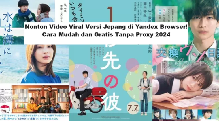 Nonton Video Viral Versi Jepang di Yandex Browser! Cara Mudah dan Gratis Tanpa Proxy 2024