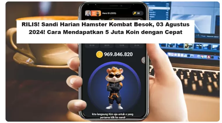 RILIS! Sandi Harian Hamster Kombat Besok, 03 Agustus 2024! Cara Mendapatkan 5 Juta Koin dengan Cepat