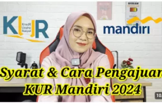 Begini Syarat dan Cara Pengajuan KUR Mandiri Tahun 2024, Gampang dan Pencairan Cepat!