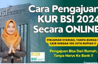 Cara Ajukan KUR BSI 2024 Secara Online! KUR Syariah Tanpa Bunga dan Cair Cepat