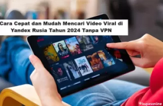 Cara Cepat dan Mudah Mencari Video Viral di Yandex Rusia Tahun 2024 Tanpa VPN