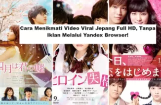 Cara Menikmati Video Viral Jepang Full HD, Tanpa Iklan Melalui Yandex Browser!