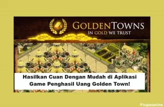 Hasilkan Cuan Dengan Mudah di Aplikasi Game Penghasil Uang Golden Town!