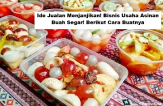 Ide Jualan Menjanjikan! Bisnis Usaha Asinan Buah Segar! Berikut Cara Buatnya