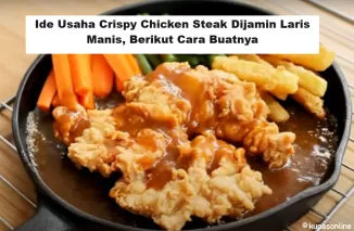 Ide Usaha Crispy Chicken Steak Dijamin Laris Manis, Berikut Cara Buatnya