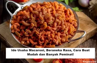 Ide Usaha Macaroni, Beraneka Rasa, Cara Buat Mudah dan Banyak Peminat!