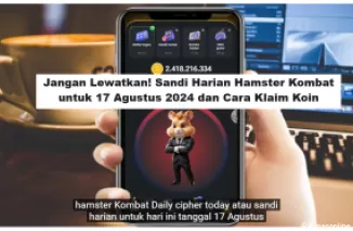 Jangan Lewatkan! Sandi Harian Hamster Kombat untuk 17 Agustus 2024 dan Cara Klaim Koin