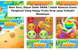 Main Seru, Dapat Saldo DANA ! Inilah Rahasia Game Penghasil Uang Happy Fruits Drop yang Terbukti Membayar