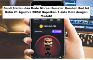 Sandi Harian dan Kode Morse Hamster Kombat Hari Ini Rabu 21 Agustus 2024! Dapatkan 1 Juta Koin dengan Mudah!