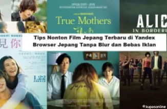 Tips Nonton Film Jepang Terbaru di Yandex Browser Jepang Tanpa Blur dan Bebas Iklan