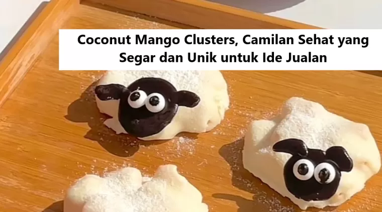 Coconut Mango Clusters, Camilan Sehat yang Segar dan Unik untuk Ide Jualan