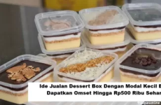 Ide Jualan Dessert Box Dengan Modal Kecil Bisa Dapatkan Omset Hingga Rp500 Ribu Sehari