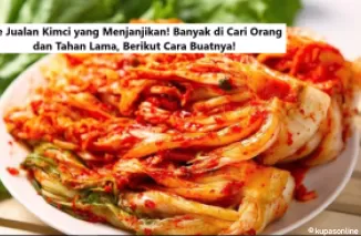 Ide Jualan Kimci yang Menjanjikan! Banyak di Cari Orang dan Tahan Lama, Berikut Cara Buatnya!