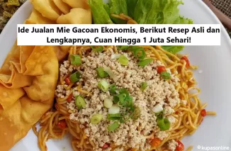 Ide Jualan Mie Gacoan Ekonomis, Berikut Resep Asli dan Lengkapnya, Cuan Hingga 1 Juta Sehari!