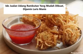 Ide Jualan Udang Rambutan Yang Mudah Dibuat, Dijamin Laris Manis