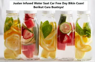 Jualan Infused Water Saat Car Free Day Bikin Cuan! Berikut Cara Buatnya!