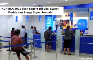 KUR BCA 2025 akan Segera Dibuka! Syarat Mudah dan Bunga Super Rendah!