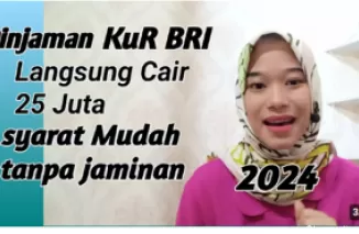 Pinjaman KUR BRI 2024 Langsung Cair 25 Juta, Berikut Syarat dan Tabel Angsurannya!