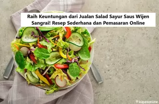 Raih Keuntungan dari Jualan Salad Sayur Saus Wijen Sangrai! Resep Sederhana dan Pemasaran Online