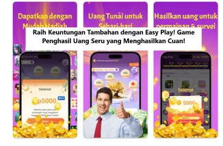 Raih Keuntungan Tambahan dengan Easy Play! Game Penghasil Uang Seru yang Menghasilkan Cuan!