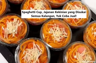 Spaghetti Cup, Jajanan Kekinian yang Disukai Semua Kalangan, Yuk Coba Jual!