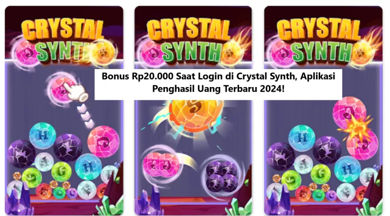 Bonus Rp20.000 Saat Login di Crystal Synth, Aplikasi Penghasil Uang Terbaru 2024!