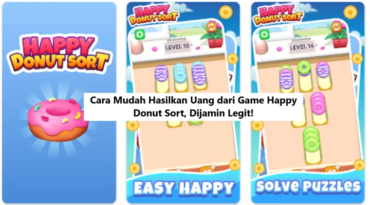 Cara Mudah Hasilkan Uang dari Game Happy Donut Sort, Dijamin Legit! Baru Login Langsung Dapat Rp30 Ribu