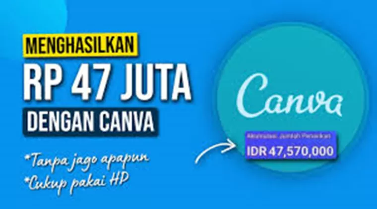 Dapatkan 47 Juta Rupiah dari Rumah, Cara Mudah Menghasilkan Uang dengan Canva!