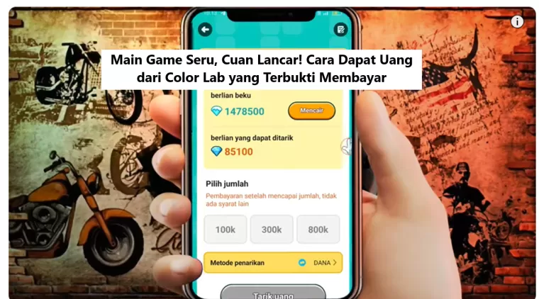 Main Game Seru, Cuan Lancar! Cara Dapat Uang dari Color Lab yang Terbukti Membayar