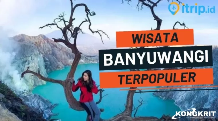 12 Pesona Wisata Banyuwangi, Dari Pegunungan Hingga Pantai