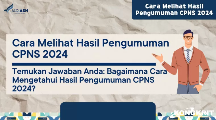 Pengumuman Hasil Kelulusan CPNS 2024 Dimulai, Cek Status Kelulusan Anda