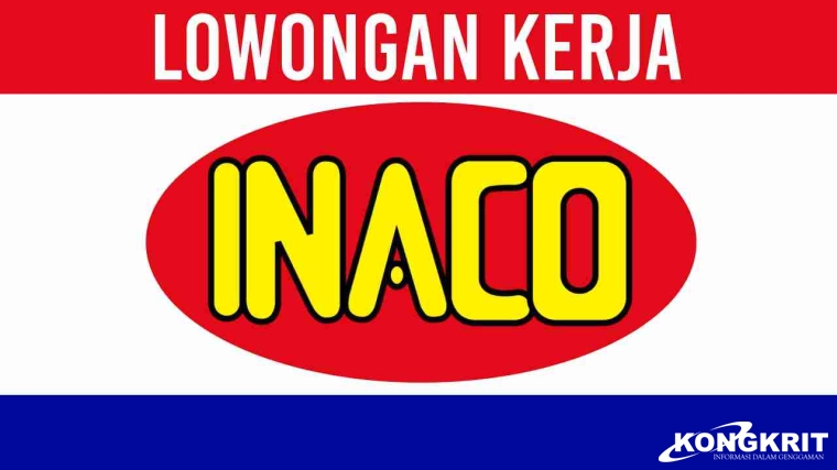 Daftar Online! Rekrutmen PT Niramas (INACO) Desember 2023 Lowongan Kerja untuk 10 Posisi Penting