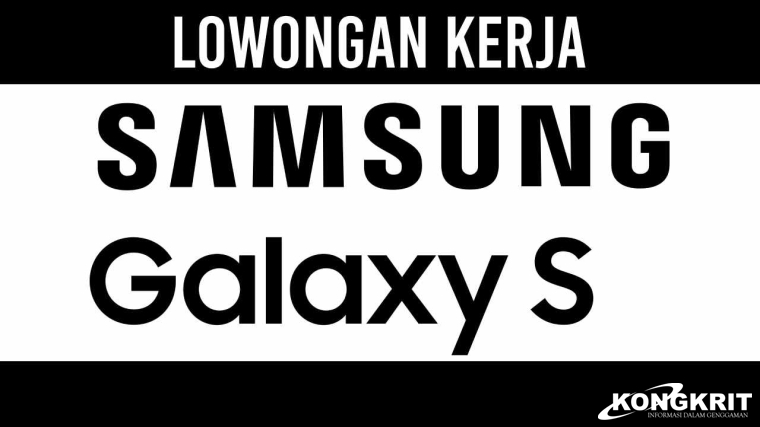 Karir Menjanjikan! Lowongan Kerja Samsung Electronics Desember 2023, Cek Posisi dan Cara Daftarnya