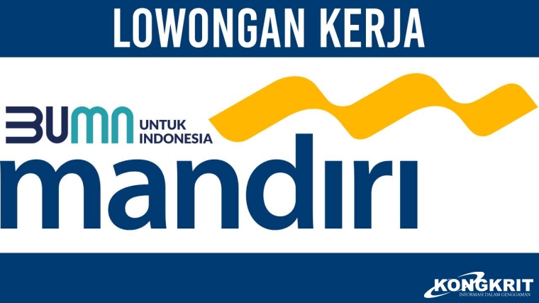 Kembali Dibuka Lowongan Kerja PT Bank Mandiri Rekrutmen BUMN Desember 2023, Jangan Sampai Lewat!