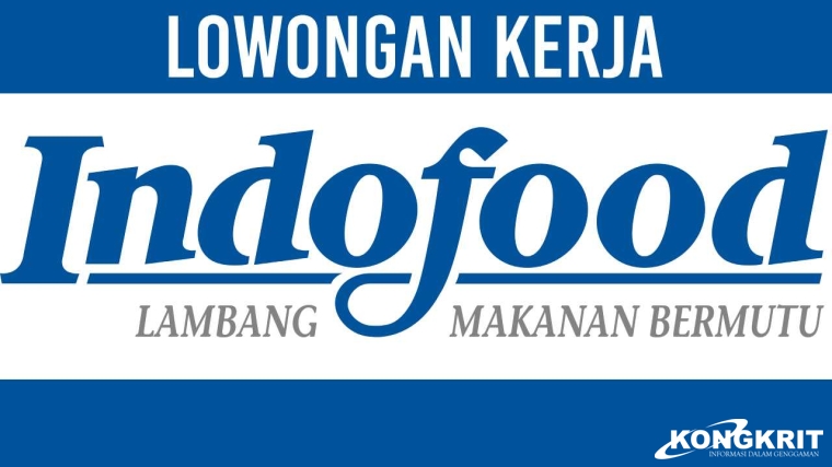 Lamar Segera, Modal Ijazah SMA! Lowongan Kerja PT Indofood Sukses Makmur Tbk Desember 2023