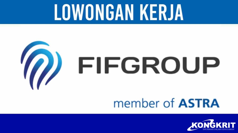 Lowongan Kerja dari FIFGROUP, Junior Officer Development Program Desember 2023, Daftar Disini!