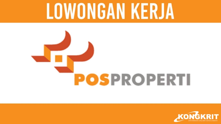 Lowongan Kerja PT Pos Properti Indonesia, Rekrutmen BUMN Desember 2023, Intip Posisi dan Cara Daftarnya