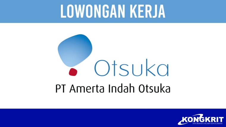 Siapa tau Cocok! Lowongan Kerja PT. Amerta Indah Otsuka Desember 2023, Ini Persyaratannya