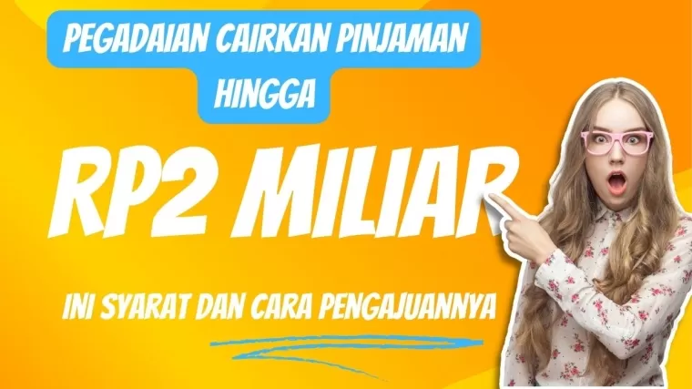 Cair Hingga Rp2 Miliar, Begini Syarat dan Cara Ajukan Pinjaman Modal Kerja di Pegadaian