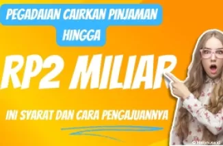 Cair Hingga Rp2 Miliar, Begini Syarat dan Cara Ajukan Pinjaman Modal Kerja di Pegadaian