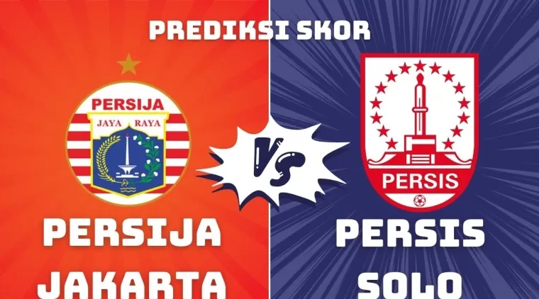 Prediksi Skor Persija Jakarta vs Persis Solo di Piala Presiden 2024, Lengkap dengan Susunan Pemain