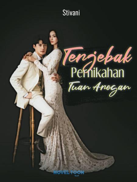 Terjebak Pernikahan Tuan Arogan Novel, Lengkap Sinopsis Full Episode Pdf (Halonusa)