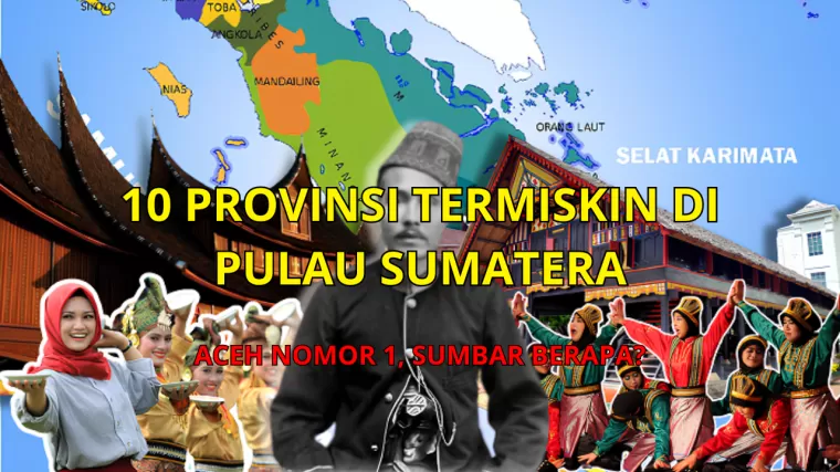 10 Provinsi Termiskin di Pulau Sumatera Tahun 2024, Aceh Nomor 1, Sumbar?