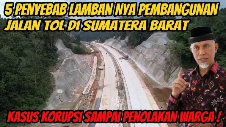 Ribet dan Rumit, Ternyata 5 Penyebab Ini Membuat Pengerjaan Tol di Sumbar Lamban